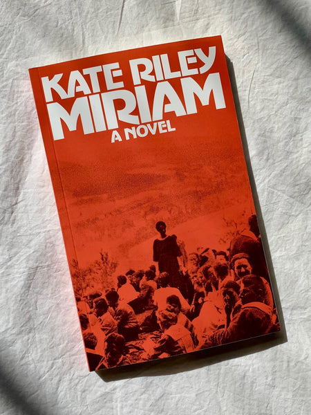 Miriam: A Novel by<br />Kate Riley